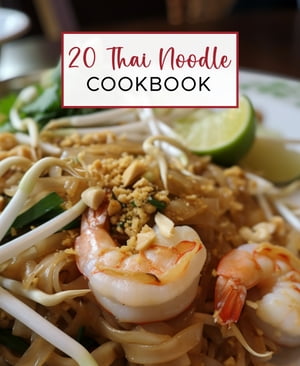 20 Thai Noodle Cookbook