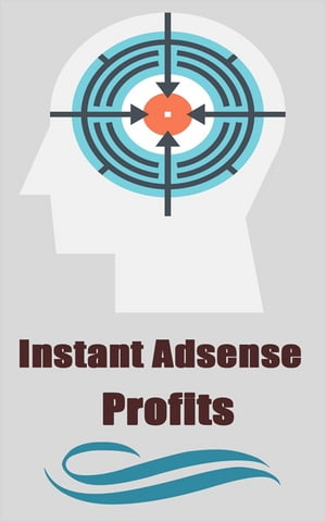 Instant Adsense Profits【電子書籍】[ John Hawkins ]