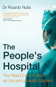 The People 039 s Hospital The Real Cost of Life in an Uncaring Health System【電子書籍】 Ricardo Nuila