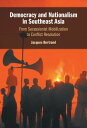 Democracy and Nationalism in Southeast Asia From Secessionist Mobilization to Conflict Resolution