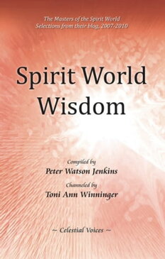 Spirit World Wisdom【電子書籍】[ Toni Ann Winninger ]