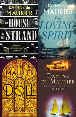 Daphne du Maurier Omnibus 2 The House on the Strand Julius The Loving Spirit The Doll: Short Stories【電子書籍】 Daphne Du Maurier