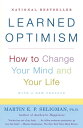 Learned Optimism How to Change Your Mind and Your Life【電子書籍】 Martin E.P. Seligman