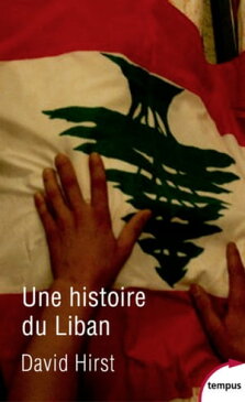 Une histoire du Liban【電子書籍】[ David Hirst ]