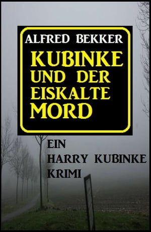 Kubinke und der eiskalte Mord