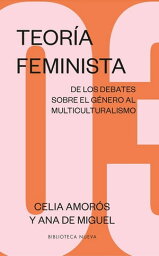 Teor?a feminista 3: De los debates sobre el g?nero al multiculturalismo【電子書籍】[ Celia Amor?s ]