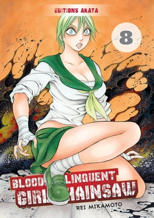 Bloody Delinquent Girl Chainsaw - Tome 8