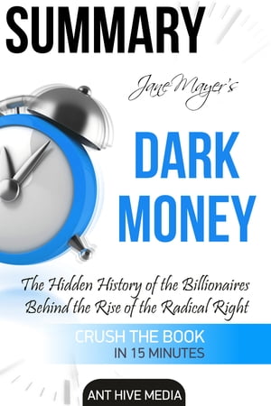 ŷKoboŻҽҥȥ㤨Jane Mayer's Dark Money: The Hidden History of the Billionaires Behind the Rise of the Radical Right SummaryŻҽҡ[ Ant Hive Media ]פβǤʤ519ߤˤʤޤ