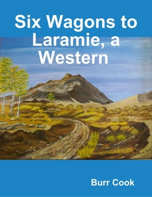 ŷKoboŻҽҥȥ㤨Six Wagons to Laramie, a WesternŻҽҡ[ Author Burr Cook ]פβǤʤ189ߤˤʤޤ