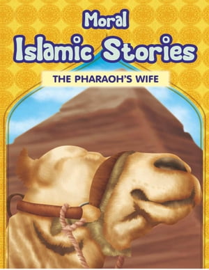 Moral Islamic Stories - The Pharaoh's WifeŻҽҡ[ Portrait Publishing ]