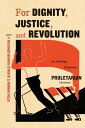 For Dignity, Justice, and Revolution An Anthology of Japanese Proletarian Literature【電子書籍】