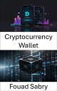 Cryptocurrency Wallet Mastering Secure Digital Asset Storage and Management【電子書籍...