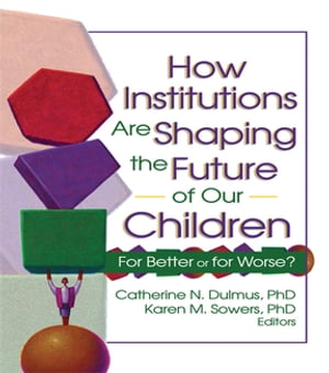 How Institutions are Shaping the Future of Our Children