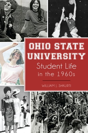 ŷKoboŻҽҥȥ㤨Ohio State University Student Life in the 1960sŻҽҡ[ William J. Shkurti ]פβǤʤ1,917ߤˤʤޤ