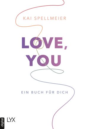 Love, You - Ein Buch f?r dich【電子書籍】[ Kai Spellmeier ]