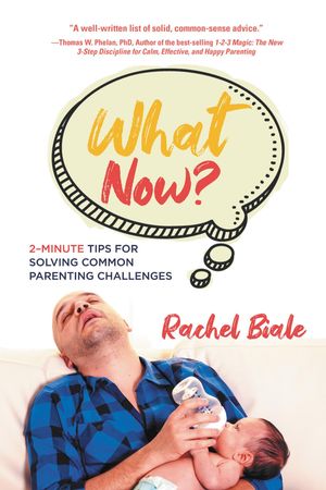 ŷKoboŻҽҥȥ㤨What Now? 2-Minute Tips for Solving Common Parenting ChallengesŻҽҡ[ Rachel Biale ]פβǤʤ552ߤˤʤޤ