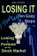 Losing It: Ten Easy Steps to Losing a Fortune on the Stock MarketŻҽҡ[ Meg Stone ]