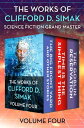 The Works of Clifford D. Simak Volume Four The Big Front Yard and Other Stories, Time Is the Simplest Thing, and The Goblin Reservation