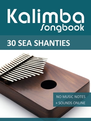 Kalimba Songbook - 30 Sea Shanties No music notes + Sounds onlineŻҽҡ[ Reynhard Boegl ]