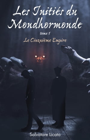 Les Initi?s du Mondhormonde, tome 1 Le Cinqui?me EmpireŻҽҡ[ Salvatore Licata ]