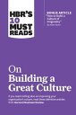 HBR 039 s 10 Must Reads on Building a Great Culture (with bonus article How to Build a Culture of Originality by Adam Grant)【電子書籍】 Harvard Business Review