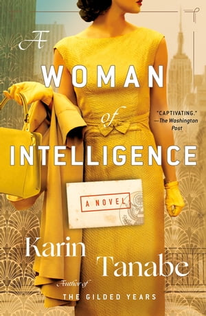 A Woman of Intelligence A Novel【電子書籍】 Karin Tanabe