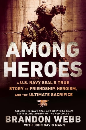 ŷKoboŻҽҥȥ㤨Among Heroes A U.S. Navy SEAL's True Story of Friendship, Heroism, and the Ultimate SacrificeŻҽҡ[ Brandon Webb ]פβǤʤ1,623ߤˤʤޤ