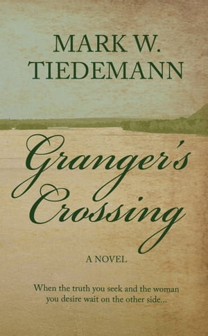 ŷKoboŻҽҥȥ㤨Granger's Crossing A NovelŻҽҡ[ Mark W Tiedemann ]פβǤʤ294ߤˤʤޤ