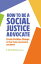 How to Be A Social Justice Advocate Create Positive Change in Your Home, Community, and WorldŻҽҡ[ A. Rahema Mooltrey ]