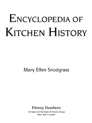 Encyclopedia of Kitchen HistoryŻҽҡ[ Mary Ellen Snodgrass ]