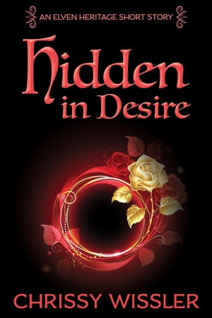 Hidden in Desire【電子書籍】[ Chrissy Wissler ]