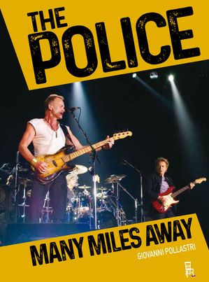 The Police - Many Miles Away【電子書籍】 Giovanni Pollastri