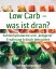 Low Carb ? was ist dran? Kohlenhydratarme und 