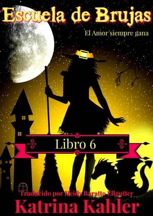 ŷKoboŻҽҥȥ㤨Escuela de Brujas - Libro 6 - El amor siempre gana Escuela de Brujas, #6Żҽҡ[ Katrina Kahler ]פβǤʤ350ߤˤʤޤ