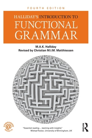 Halliday 039 s Introduction to Functional Grammar 4th edition【電子書籍】 M.A.K. Halliday