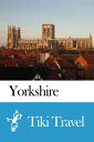 ŷKoboŻҽҥȥ㤨Yorkshire (England Travel Guide - Tiki TravelŻҽҡ[ Tiki Travel ]פβǤʤ199ߤˤʤޤ