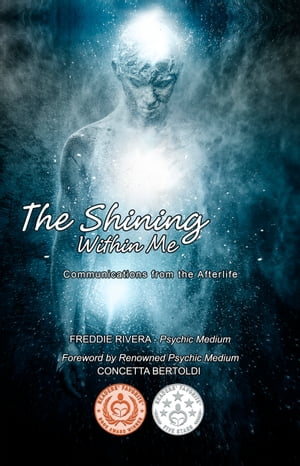 The Shining Within Me: Communications from the Afterlife