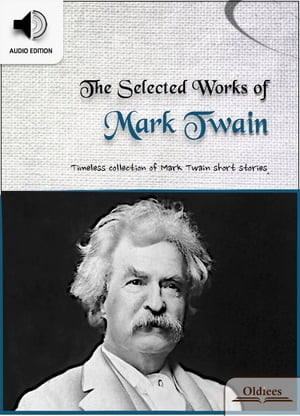 楽天楽天Kobo電子書籍ストアThe Selected Works of Mark Twain American Short Stories for English Learners, Children（Kids） and Young Adults【電子書籍】[ Oldiees Publishing ]