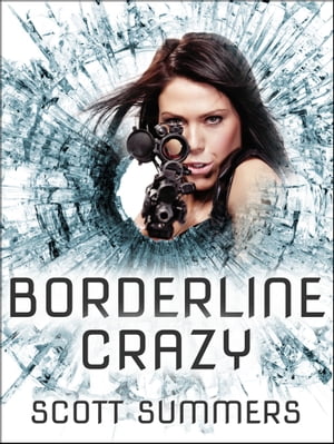 Borderline Crazy【電子書籍】[ Scott Summers ]