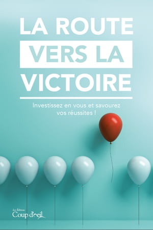 La route vers la victoire Investissez en vous et