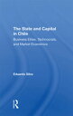 The State And Capital In Chile Business Elites, Technocrats, And Market Economics【電子書籍】 Eduardo Silva