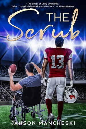 The Scrub: The Faith, Family, and Football Series, Book 2 Faith, Family, and Football Series, #2..