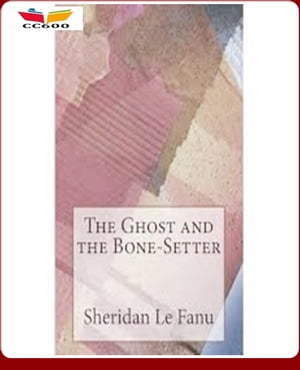 The Ghost and the Bone-setter【電子書籍】[