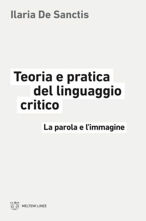 Teoria e pratica del linguaggio critico La parola e l’immagine