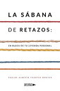 La s bana de retazos: en busca de tu leyenda personal【電子書籍】 Carlos Alberto Fuentes Montes