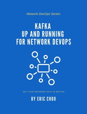 Kafka Up and Running for Network DevOps