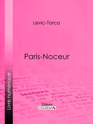 Paris-noceur【電子書籍】[ Levic-Torca ]