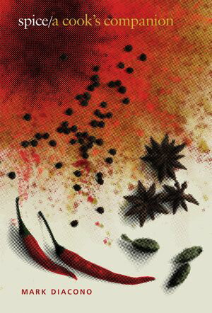 Spice A Cook's Companion【電子書籍】[ Mark Diacono ]