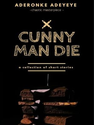 Cunny Man DieŻҽҡ[ Aderonke Adeyeye ]