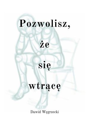 Pozwolisz, ?e?si? wtr?c?Żҽҡ[ Dawid W?grzecki ]